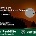 Tratamento para Dependentes Químicos Feminino em Rosário do Ivaí – PR