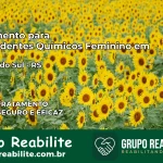 Tratamento para Dependentes Químicos Feminino em Rosário do Sul – RS
