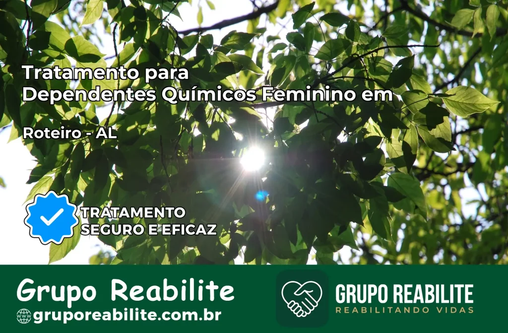 Tratamento para Dependentes Químicos Feminino em Roteiro – AL