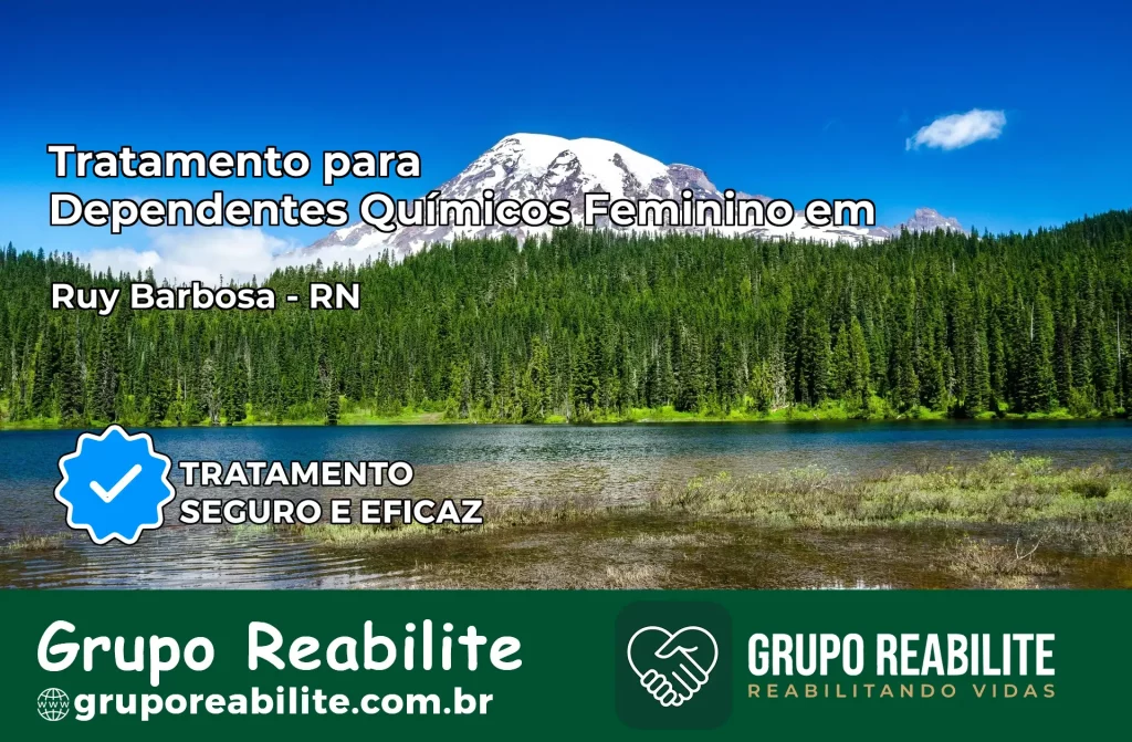 Tratamento para Dependentes Químicos Feminino em Ruy Barbosa – RN