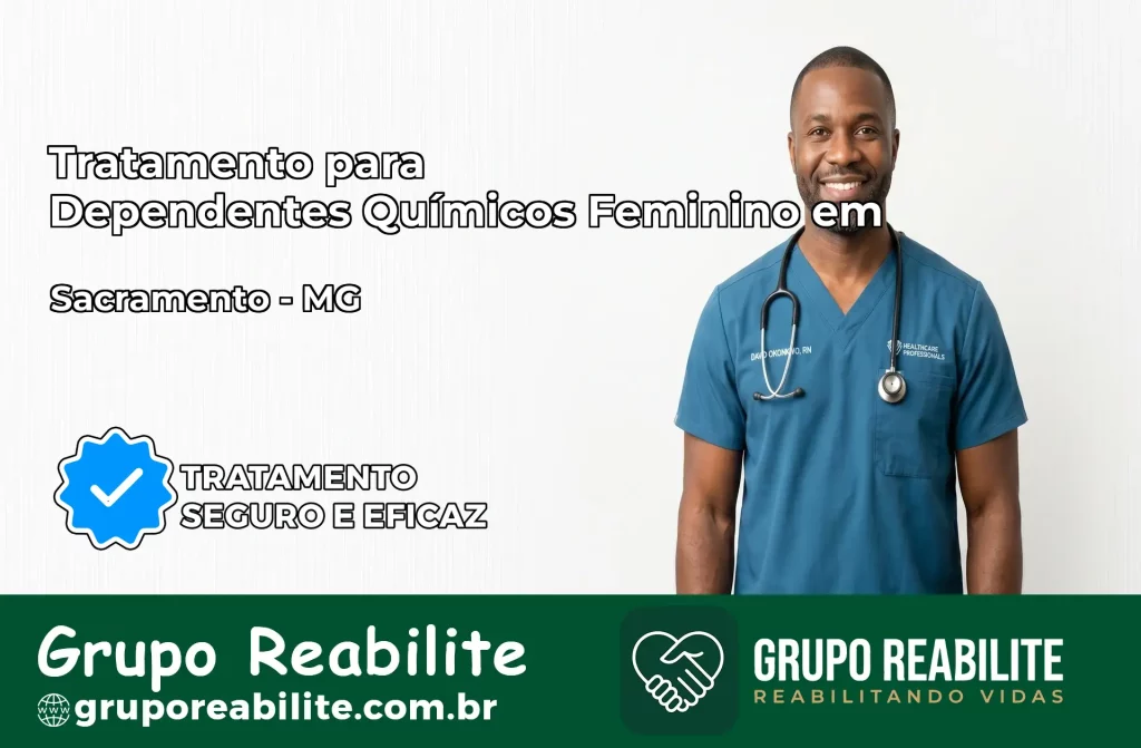 Tratamento para Dependentes Químicos Feminino em Sacramento – MG