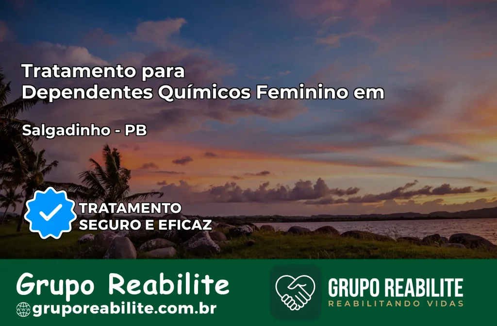 Tratamento para Dependentes Químicos Feminino em Salgadinho – PB