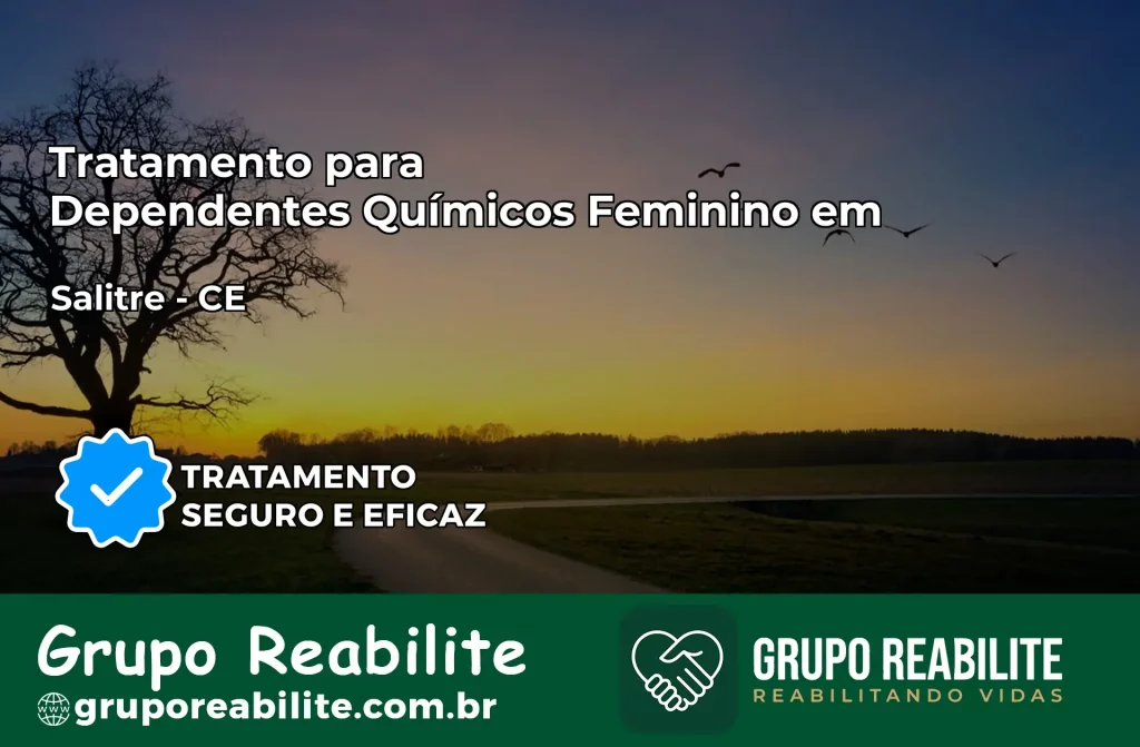 Tratamento para Dependentes Químicos Feminino em Salitre – CE