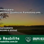 Tratamento para Dependentes Químicos Feminino em Salitre – CE