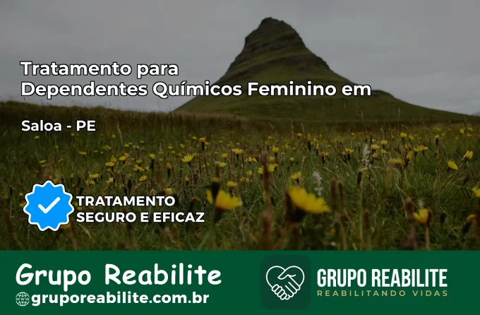 Tratamento para Dependentes Químicos Feminino em Saloá – PE