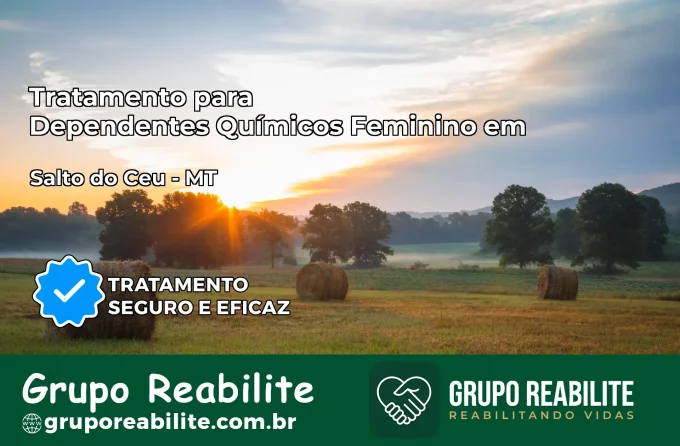 Tratamento para Dependentes Químicos Feminino em Salto do Céu – MT