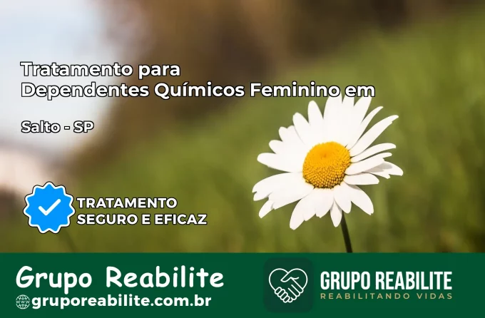Tratamento para Dependentes Químicos Feminino em Salto – SP