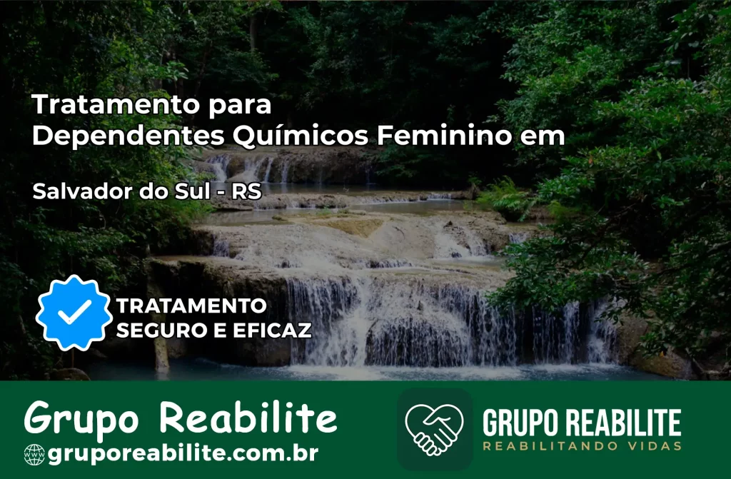 Tratamento para Dependentes Químicos Feminino em Salvador do Sul – RS