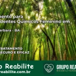 Tratamento para Dependentes Químicos Feminino em Santa Bárbara – BA