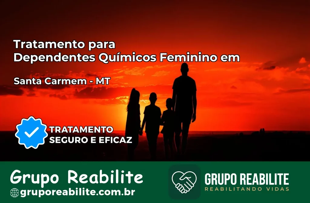 Tratamento para Dependentes Químicos Feminino em Santa Carmem – MT
