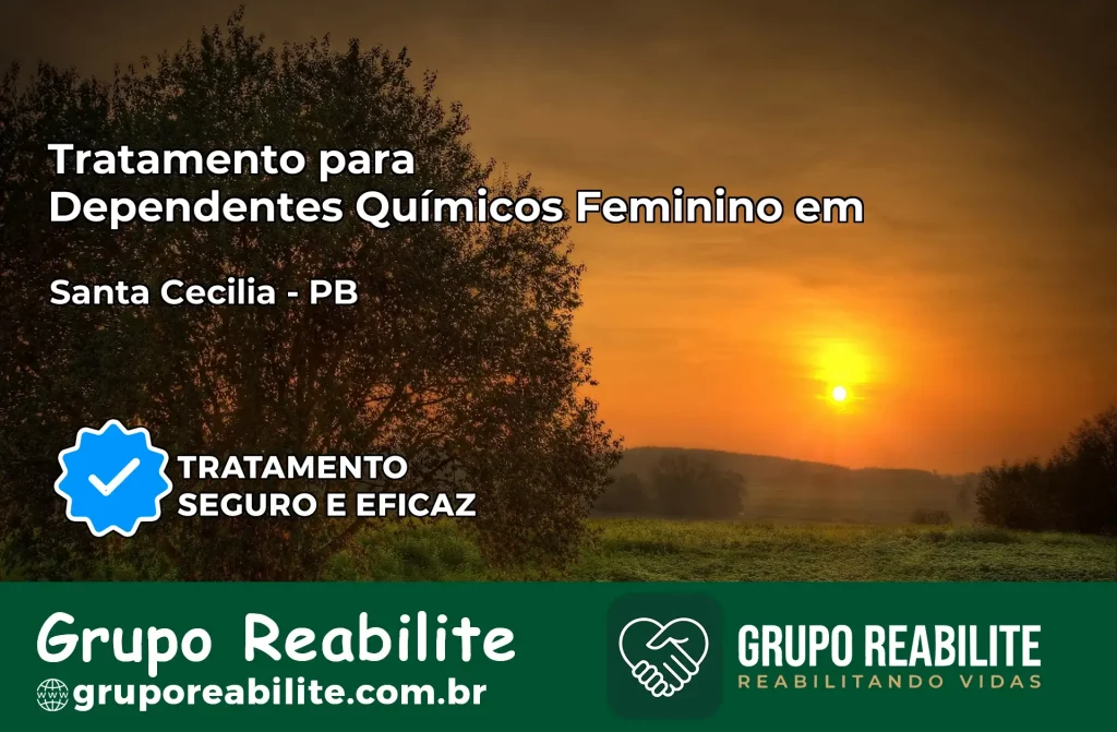 Tratamento para Dependentes Químicos Feminino em Santa Cecília – PB