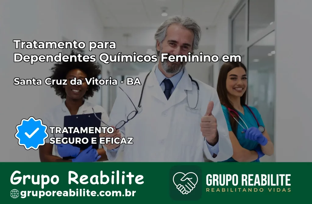 Tratamento para Dependentes Químicos Feminino em Santa Cruz da Vitória – BA