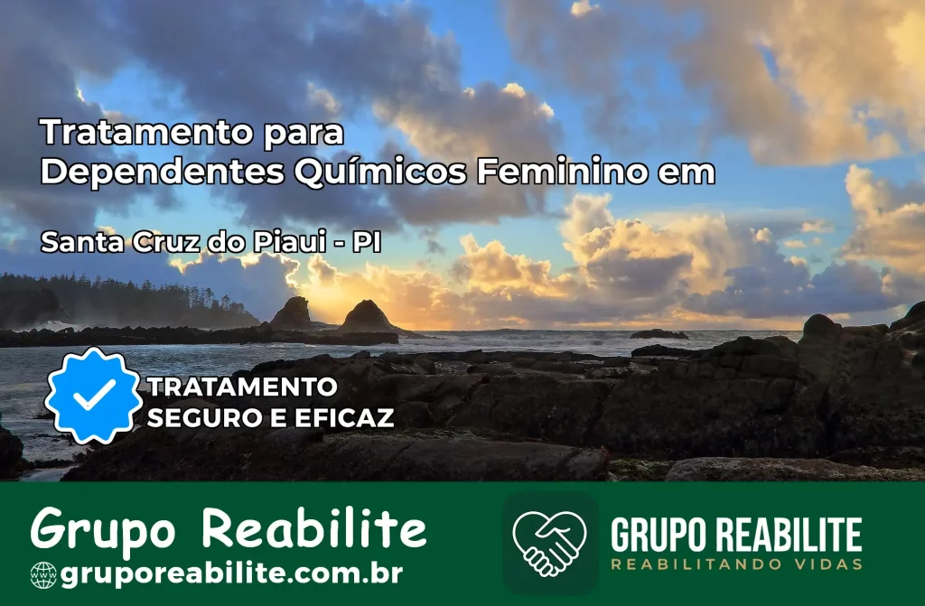 Tratamento para Dependentes Químicos Feminino em Santa Cruz do Piauí – PI
