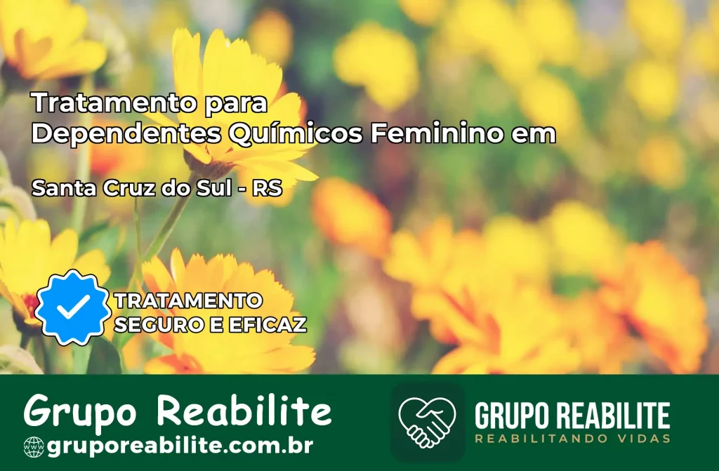 Tratamento para Dependentes Químicos Feminino em Santa Cruz do Sul – RS