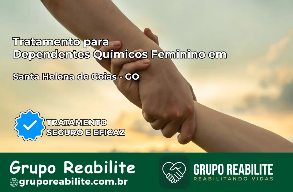 Tratamento para Dependentes Químicos Feminino em Santa Helena de Goiás – GO