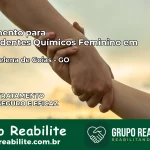 Tratamento para Dependentes Químicos Feminino em Santa Helena de Goiás – GO
