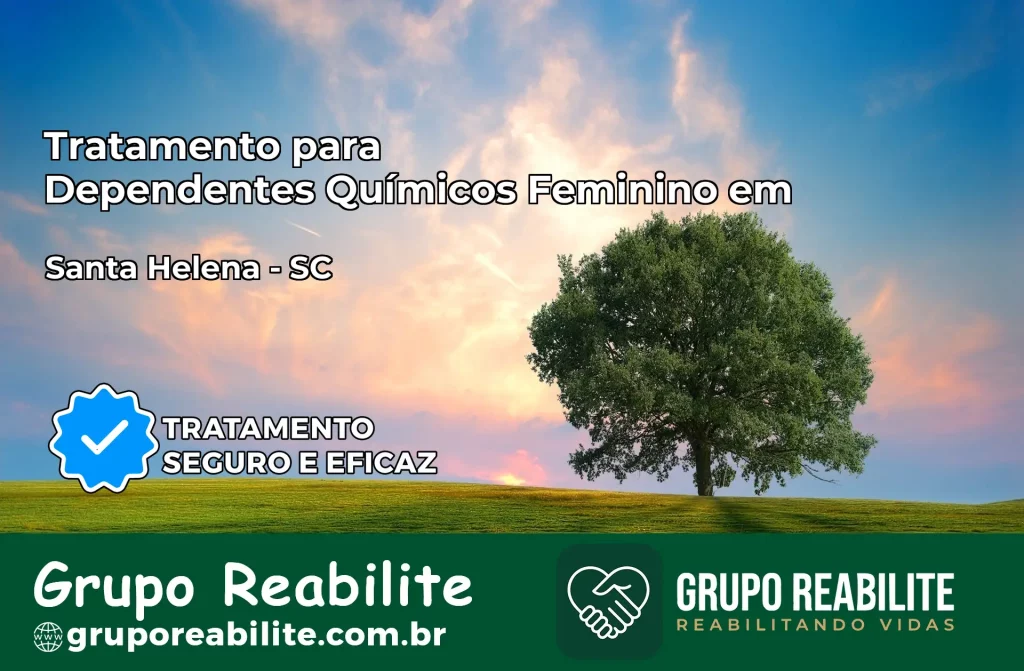 Tratamento para Dependentes Químicos Feminino em Santa Helena – SC