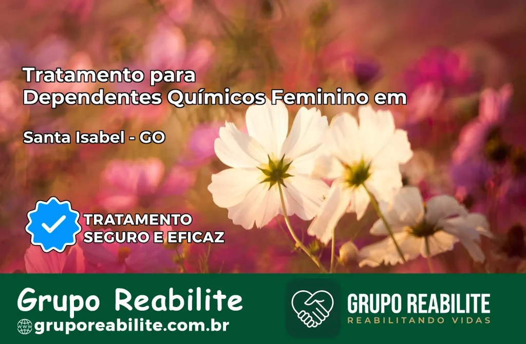 Tratamento para Dependentes Químicos Feminino em Santa Isabel – GO