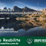 Tratamento para Dependentes Químicos Feminino em Santa Isabel – SP