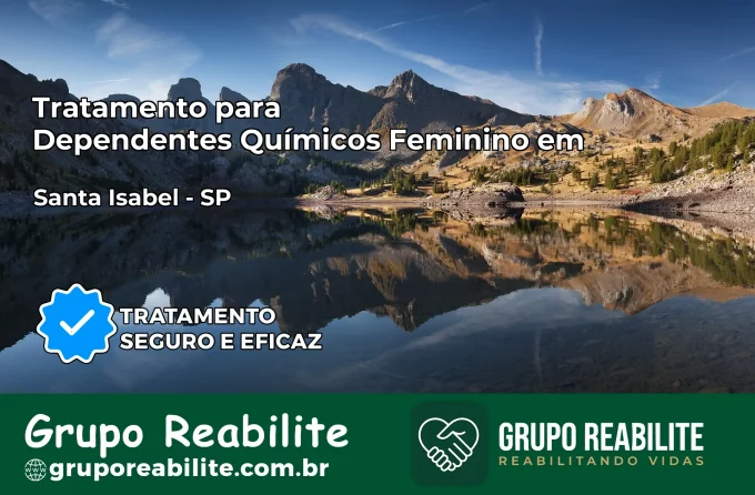 Tratamento para Dependentes Químicos Feminino em Santa Isabel – SP
