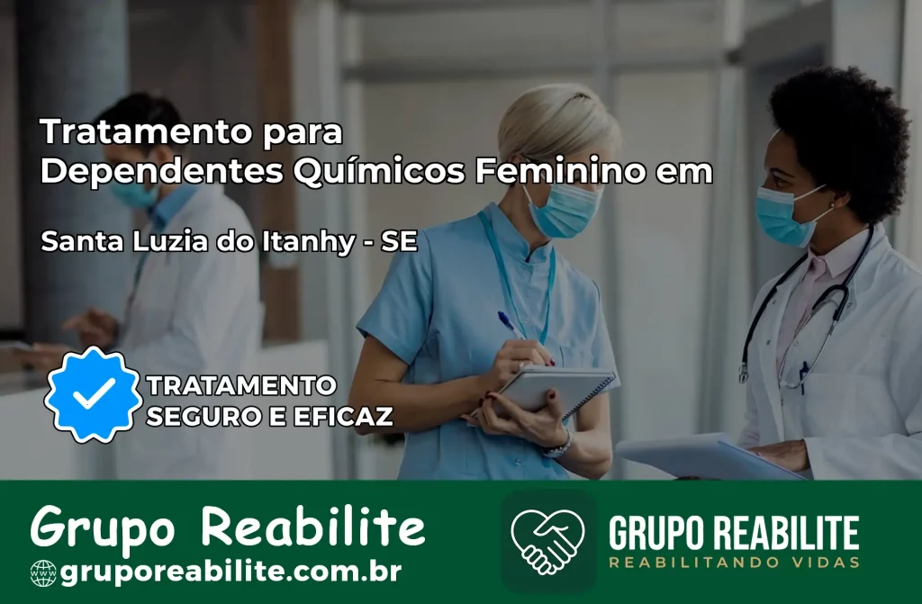 Tratamento para Dependentes Químicos Feminino em Santa Luzia do Itanhy – SE