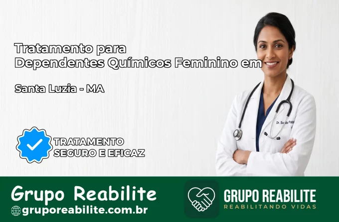 Tratamento para Dependentes Químicos Feminino em Santa Luzia – MA