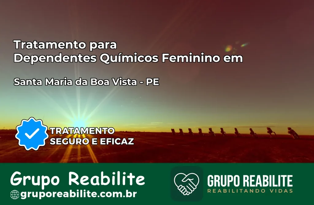 Tratamento para Dependentes Químicos Feminino em Santa Maria da Boa Vista – PE
