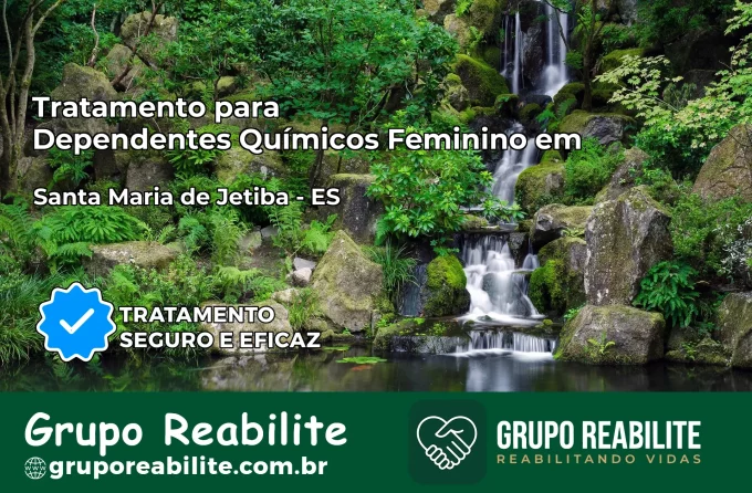 Tratamento para Dependentes Químicos Feminino em Santa Maria de Jetibá – ES