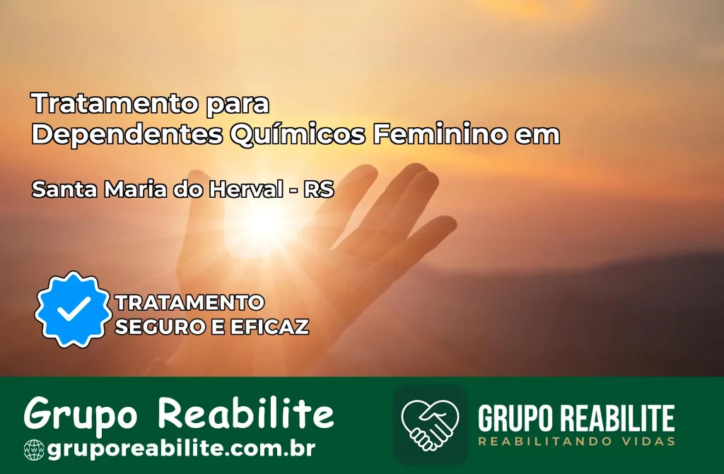 Tratamento para Dependentes Químicos Feminino em Santa Maria do Herval – RS