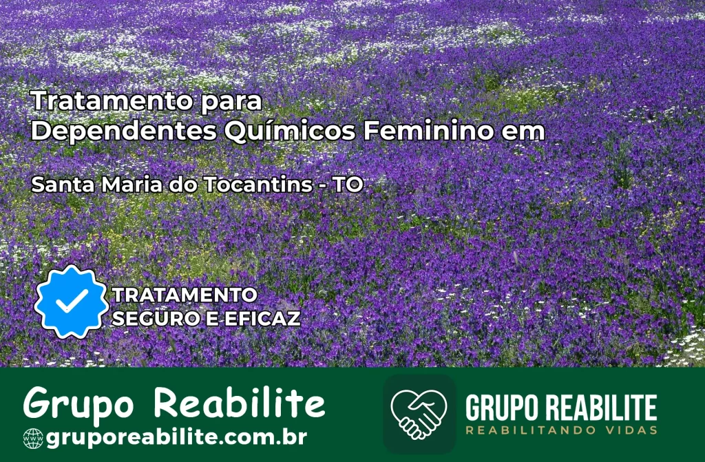 Tratamento para Dependentes Químicos Feminino em Santa Maria do Tocantins – TO