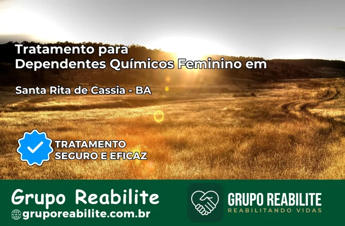 Tratamento para Dependentes Químicos Feminino em Santa Rita de Cássia – BA