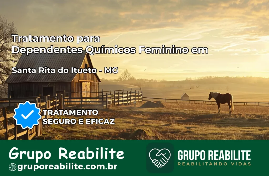 Tratamento para Dependentes Químicos Feminino em Santa Rita do Itueto – MG