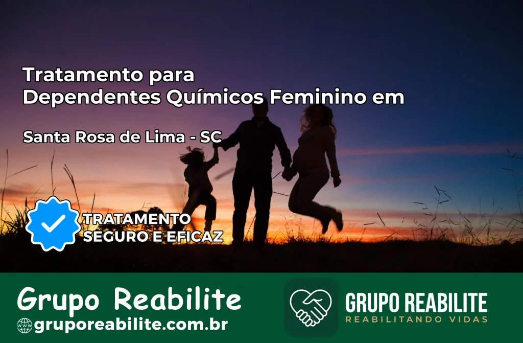 Tratamento para Dependentes Químicos Feminino em Santa Rosa de Lima – SC