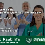 Tratamento para Dependentes Químicos Feminino em Santa Rosa do Sul – SC