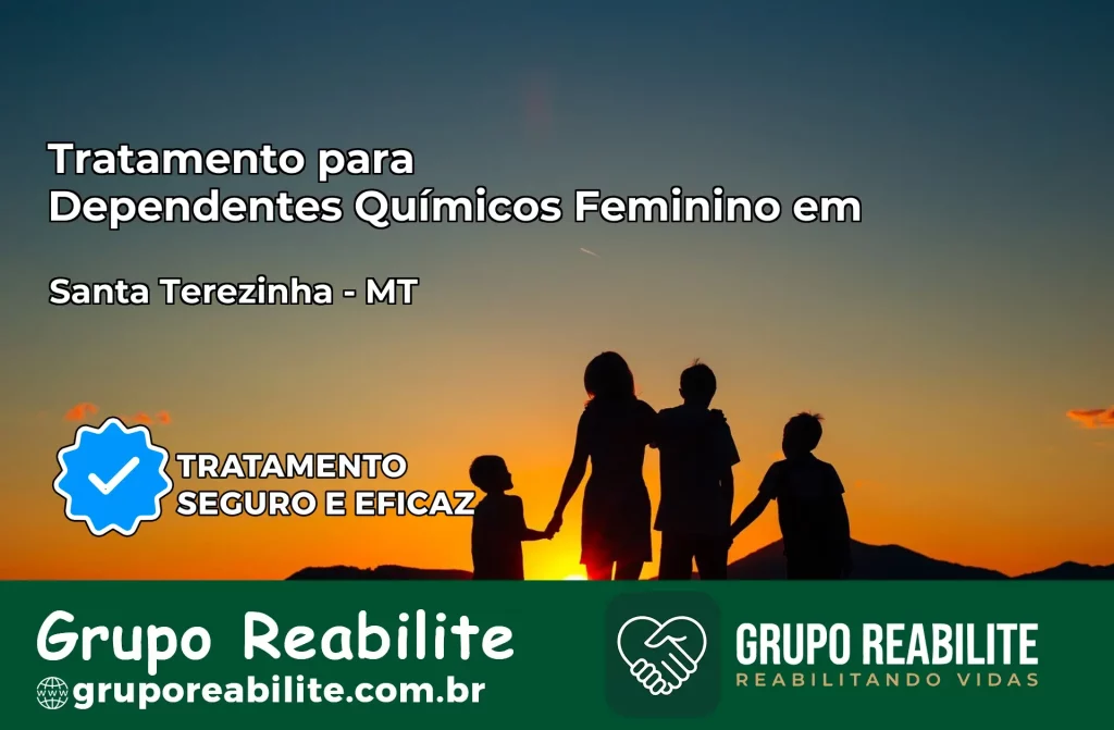 Tratamento para Dependentes Químicos Feminino em Santa Terezinha – MT