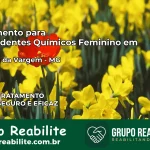 Tratamento para Dependentes Químicos Feminino em Santana da Vargem – MG