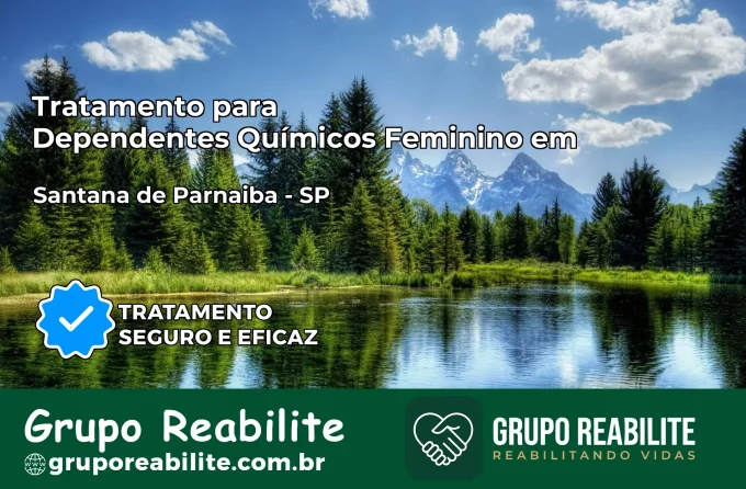 Tratamento para Dependentes Químicos Feminino em Santana de Parnaíba – SP