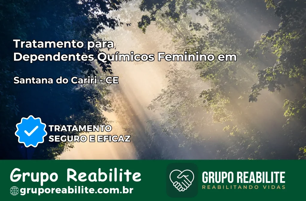 Tratamento para Dependentes Químicos Feminino em Santana do Cariri – CE