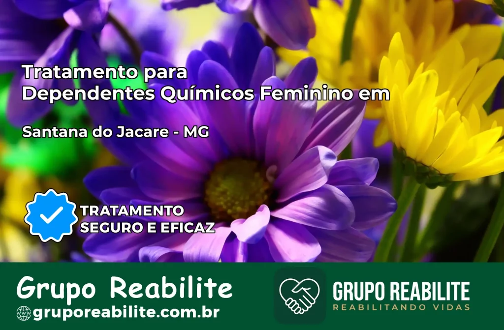 Tratamento para Dependentes Químicos Feminino em Santana do Jacaré – MG