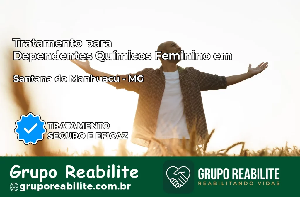 Tratamento para Dependentes Químicos Feminino em Santana do Manhuaçu – MG