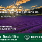 Tratamento para Dependentes Químicos Feminino em Santana do Mundaú – AL