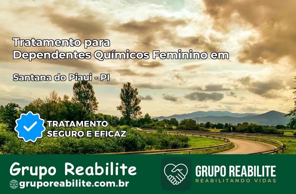 Tratamento para Dependentes Químicos Feminino em Santana do Piauí – PI