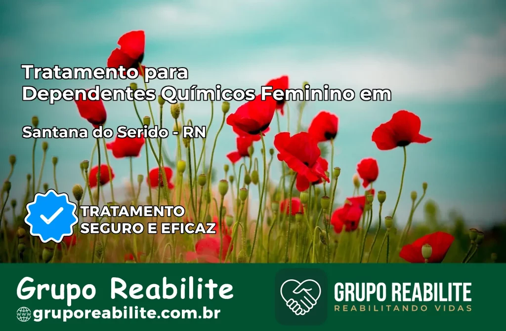 Tratamento para Dependentes Químicos Feminino em Santana do Seridó – RN