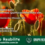 Tratamento para Dependentes Químicos Feminino em Santo Antônio das Missões – RS
