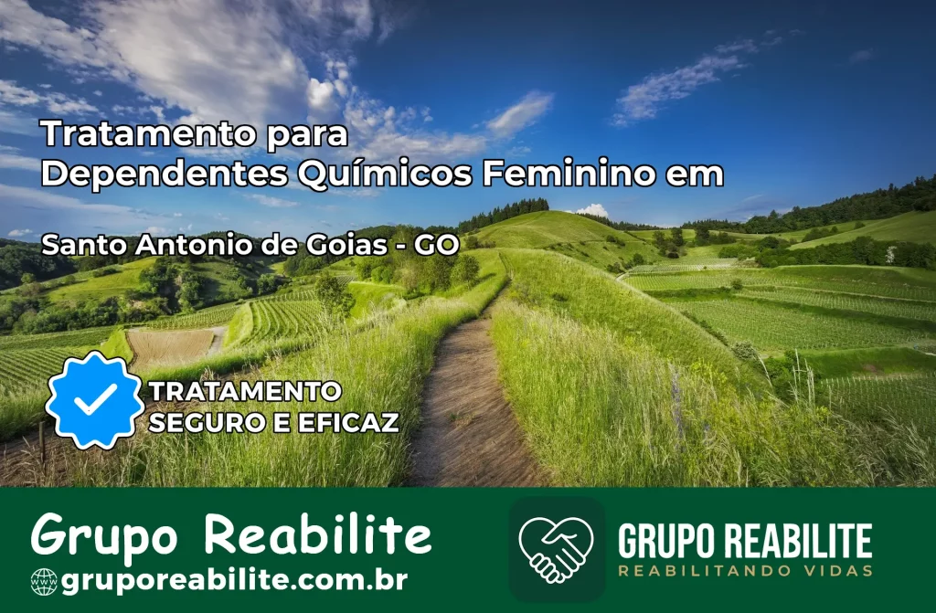 Tratamento para Dependentes Químicos Feminino em Santo Antônio de Goiás – GO