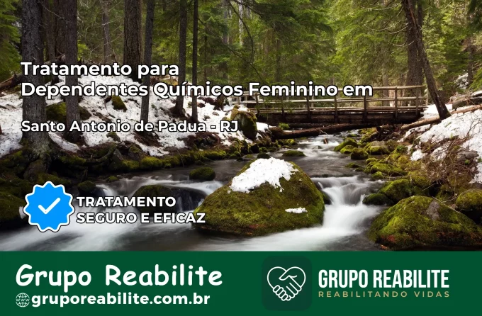 Tratamento para Dependentes Químicos Feminino em Santo Antônio de Pádua – RJ