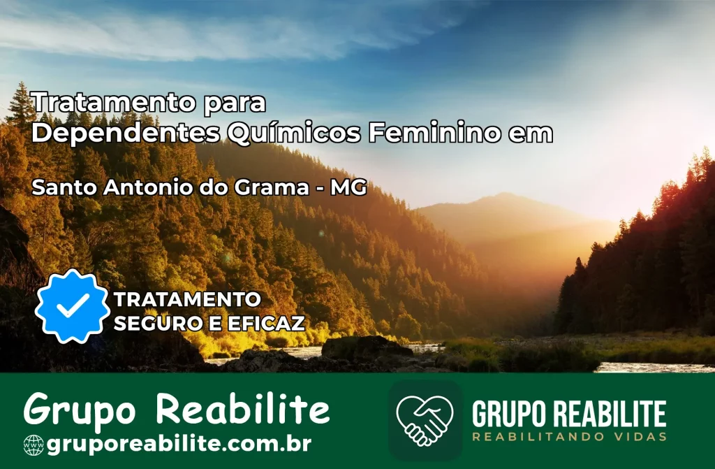Tratamento para Dependentes Químicos Feminino em Santo Antônio do Grama – MG