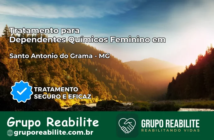 Tratamento para Dependentes Químicos Feminino em Santo Antônio do Grama – MG