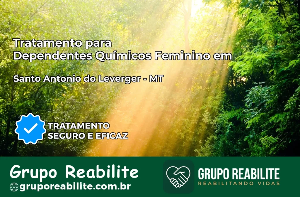 Tratamento para Dependentes Químicos Feminino em Santo Antônio do Leverger – MT