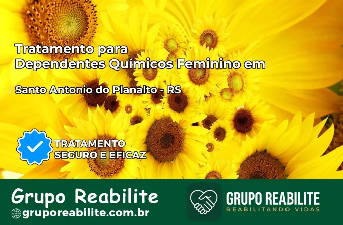 Tratamento para Dependentes Químicos Feminino em Santo Antônio do Planalto – RS